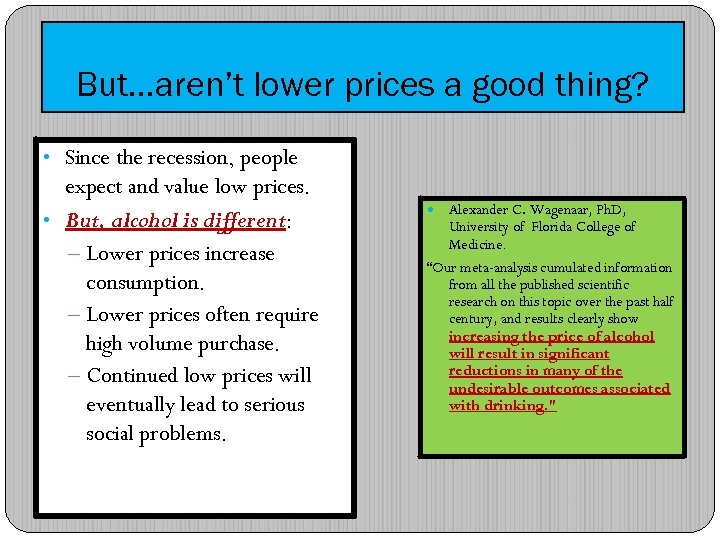 But…aren’t lower prices a good thing? • Since the recession, people expect and value