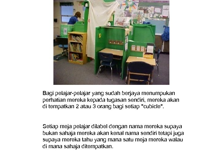 Bagi pelajar-pelajar yang sudah berjaya menumpukan perhatian mereka kepada tugasan sendiri, mereka akan di