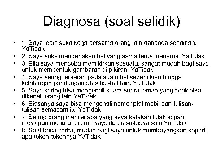 Diagnosa (soal selidik) • 1. Saya lebih suka kerja bersama orang lain daripada sendirian.