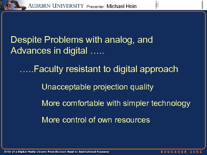 Presenter: Michael Hein 1 9 9 1 | Despite Problems with analog, and Advances
