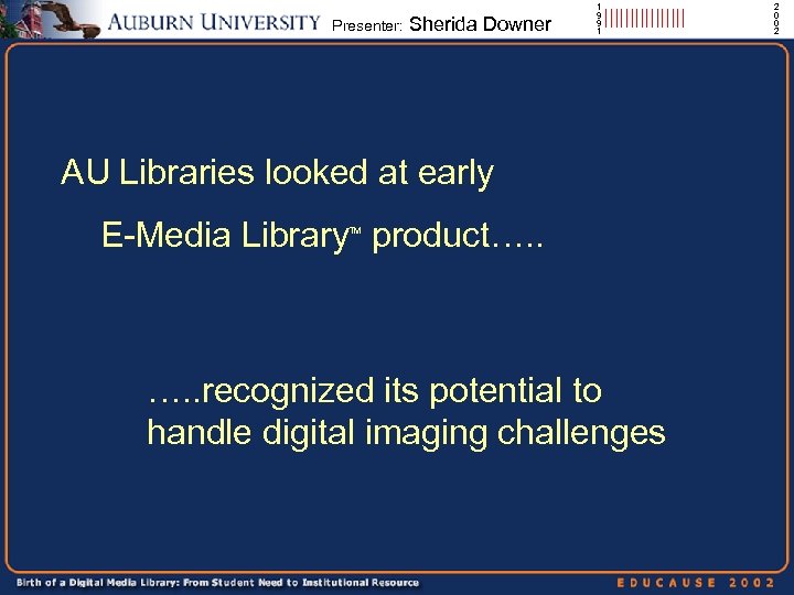 Presenter: Sherida Downer 1 9 9 1 |||||||| AU Libraries looked at early E-Media