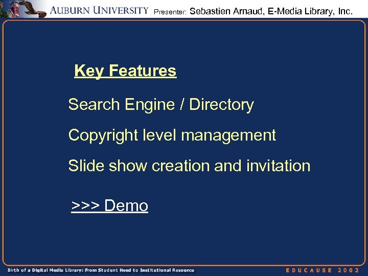 Presenter: Sebastien Arnaud, E-Media Library, Inc. Key Features Search Engine / Directory Copyright level