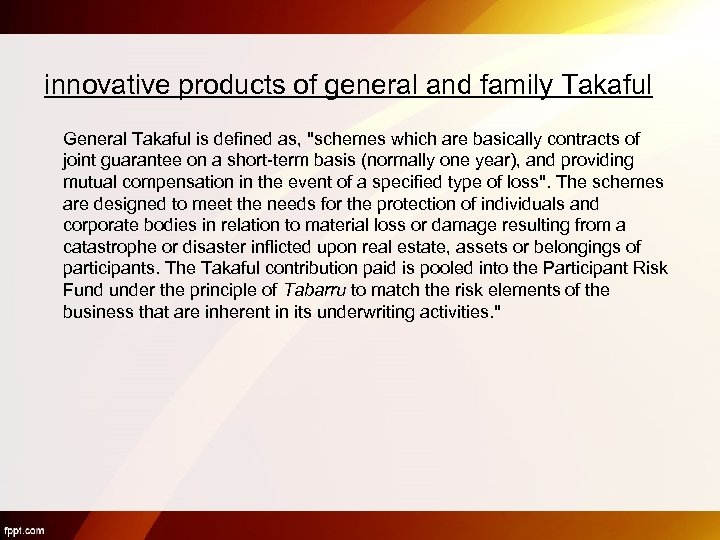 innovative products of general and family Takaful General Takaful is defined as, 
