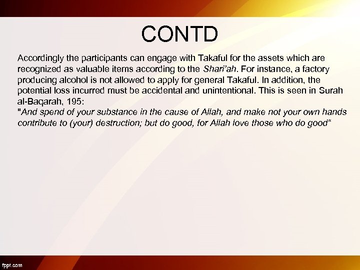 CONTD Accordingly the participants can engage with Takaful for the assets which are recognized