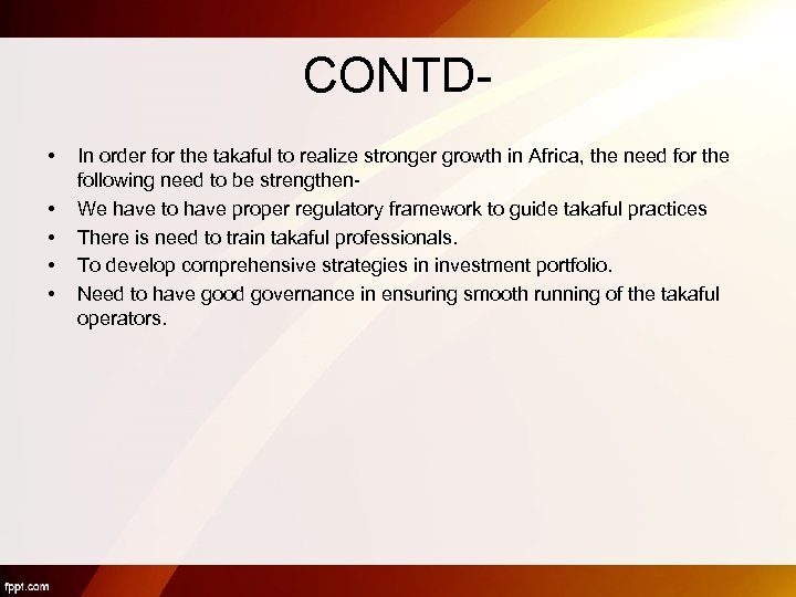 CONTD • • • In order for the takaful to realize stronger growth in