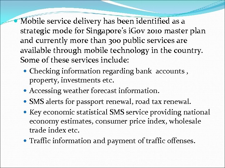  Mobile service delivery has been identified as a strategic mode for Singapore’s i.