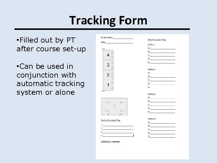 Tracking Form • Filled out by PT after course set-up • Can be used