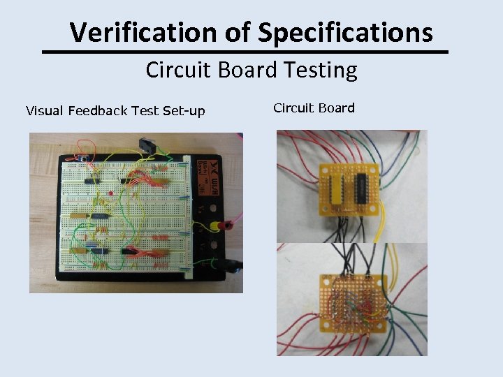 Verification of Specifications Circuit Board Testing Visual Feedback Test Set-up Circuit Board 