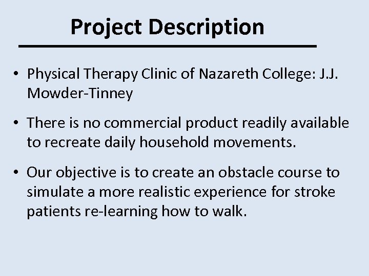 Project Description • Physical Therapy Clinic of Nazareth College: J. J. Mowder-Tinney • There