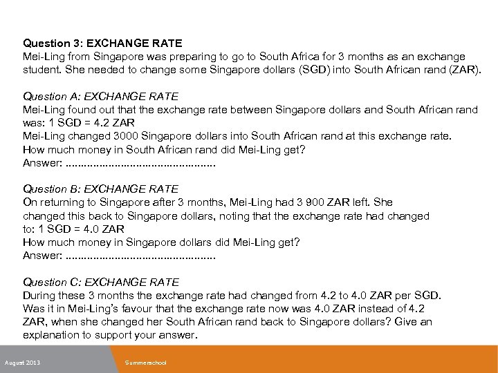 Question 3: EXCHANGE RATE Mei-Ling from Singapore was preparing to go to South Africa