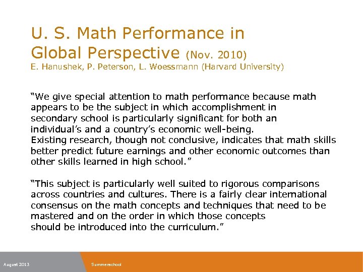 U. S. Math Performance in Global Perspective (Nov. 2010) E. Hanushek, P. Peterson, L.