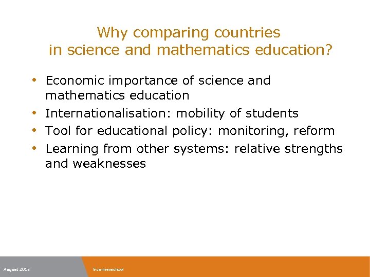 Why comparing countries in science and mathematics education? • Economic importance of science and
