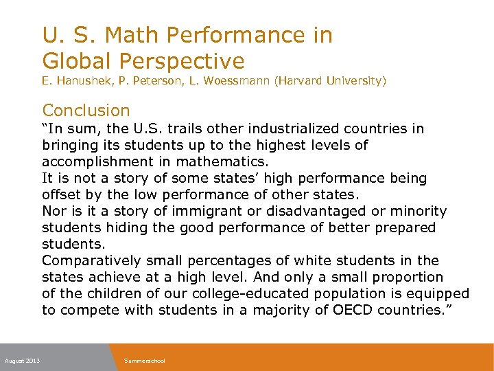 U. S. Math Performance in Global Perspective E. Hanushek, P. Peterson, L. Woessmann (Harvard