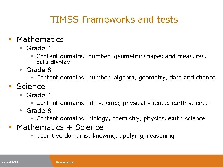 TIMSS Frameworks and tests • Mathematics • Grade 4 § Content domains: number, geometric