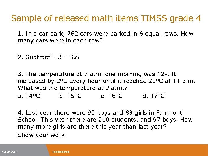Sample of released math items TIMSS grade 4 1. In a car park, 762
