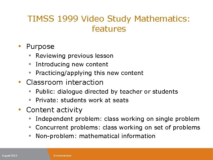 TIMSS 1999 Video Study Mathematics: features • Purpose • Reviewing previous lesson • Introducing