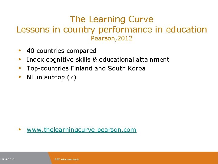 The Learning Curve Lessons in country performance in education Pearson, 2012 • • 40