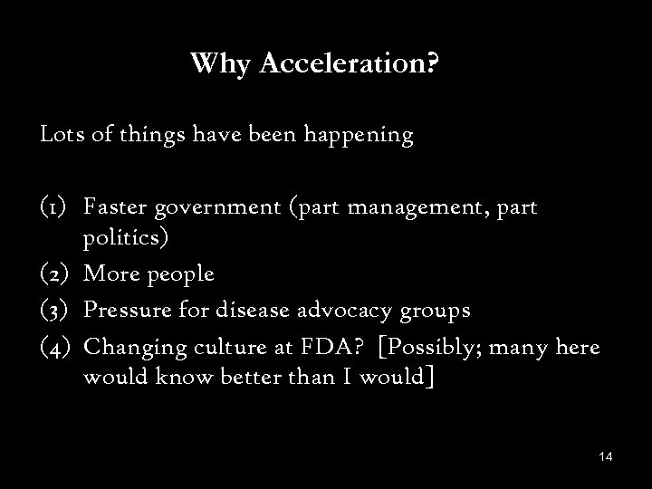 Why Acceleration? Lots of things have been happening (1) Faster government (part management, part