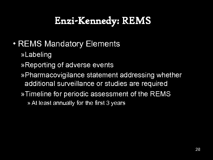 Enzi-Kennedy: REMS • REMS Mandatory Elements » Labeling » Reporting of adverse events »