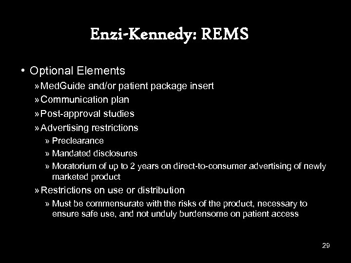 Enzi-Kennedy: REMS • Optional Elements » Med. Guide and/or patient package insert » Communication