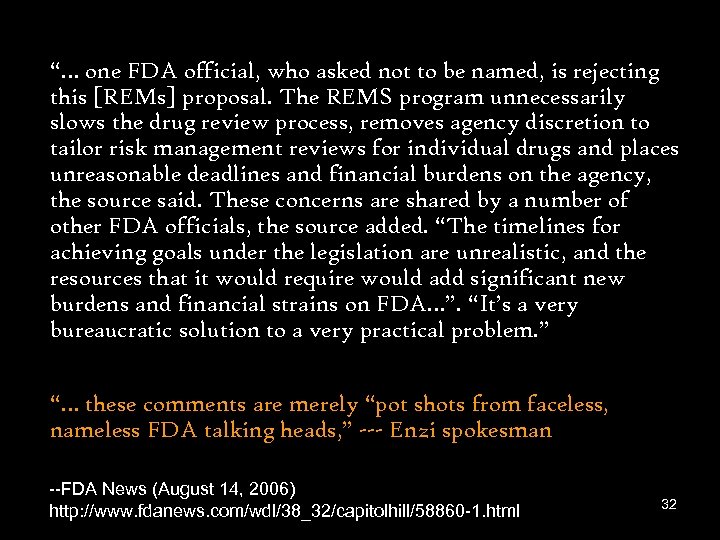 “… one FDA official, who asked not to be named, is rejecting this [REMs]