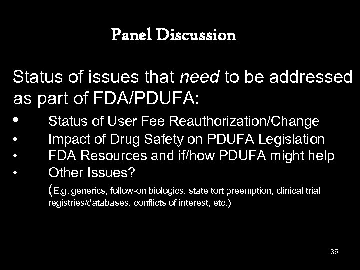 Panel Discussion Status of issues that need to be addressed as part of FDA/PDUFA: