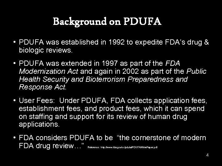 Background on PDUFA • PDUFA was established in 1992 to expedite FDA’s drug &
