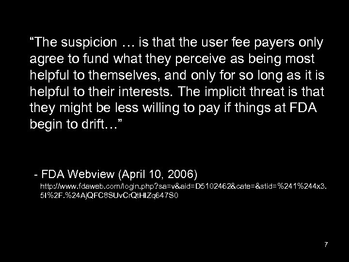 “The suspicion … is that the user fee payers only agree to fund what