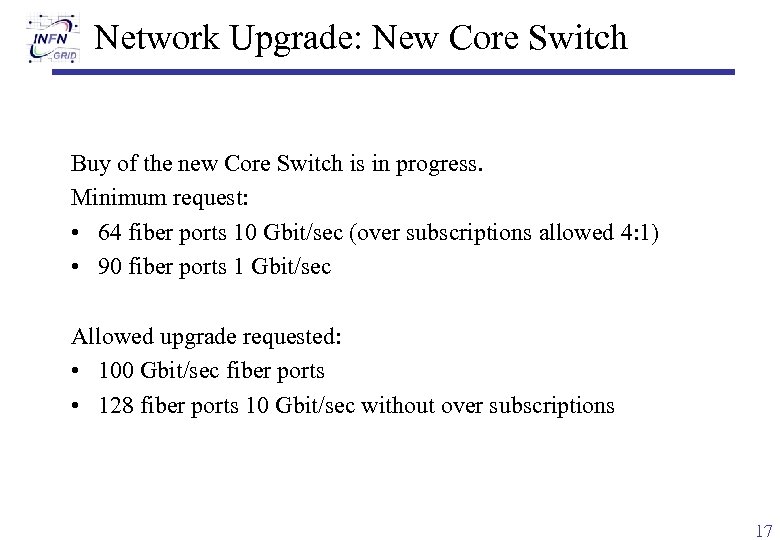 Network Upgrade: New Core Switch Buy of the new Core Switch is in progress.