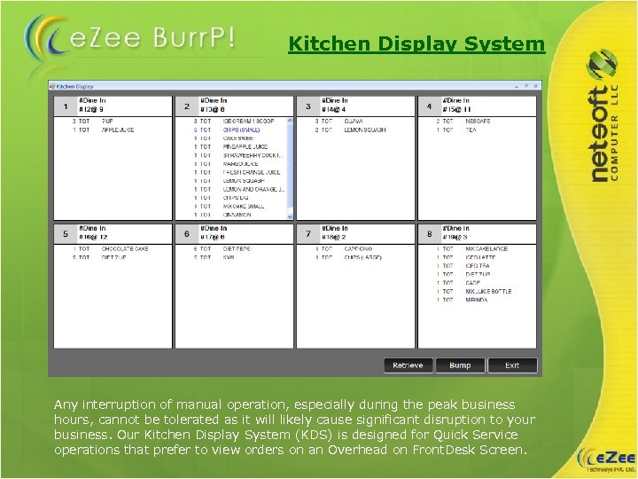 Kitchen Display System Any interruption of manual operation, especially during the peak business hours,