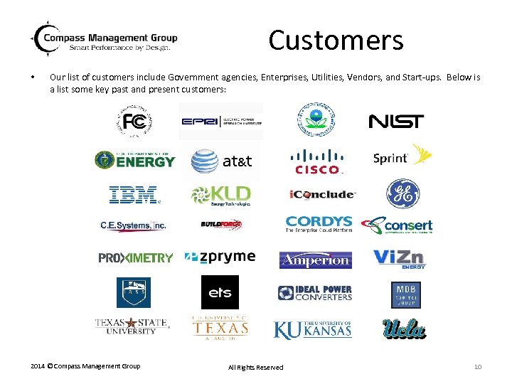 Customers • Our list of customers include Government agencies, Enterprises, Utilities, Vendors, and Start-ups.