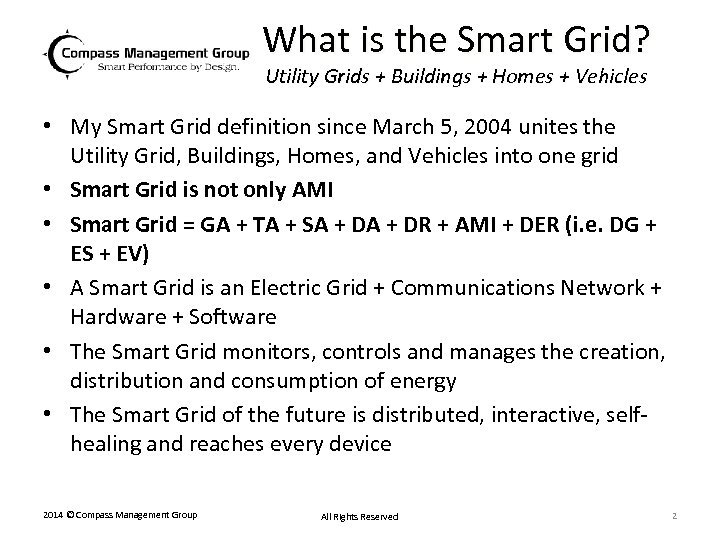 What is the Smart Grid? Utility Grids + Buildings + Homes + Vehicles •
