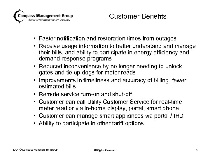 Customer Benefits • Faster notification and restoration times from outages • Receive usage information