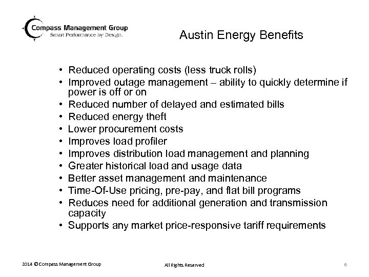 Austin Energy Benefits • Reduced operating costs (less truck rolls) • Improved outage management