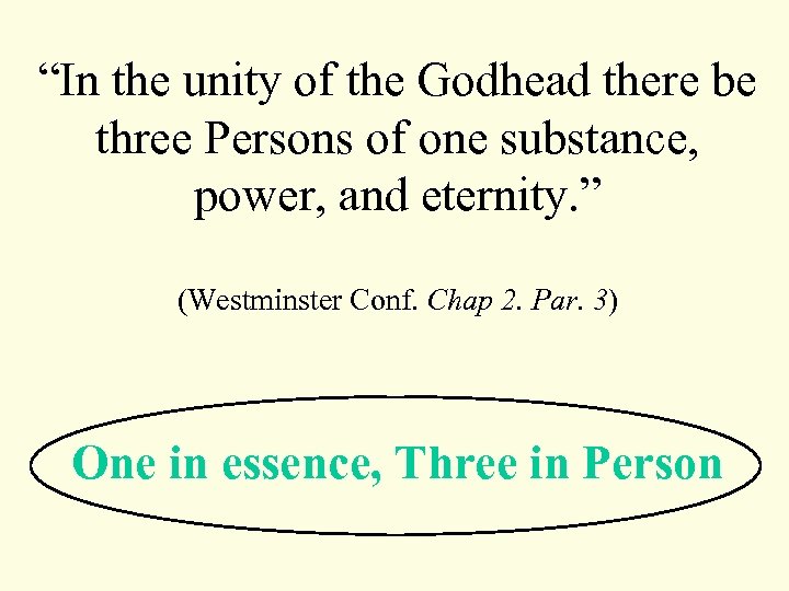 “In the unity of the Godhead there be three Persons of one substance, power,