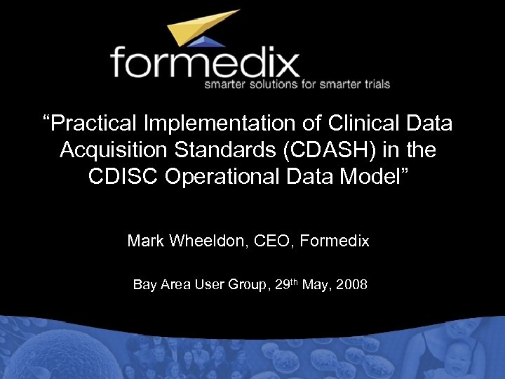 “Practical Implementation of Clinical Data Acquisition Standards (CDASH) in the CDISC Operational Data Model”