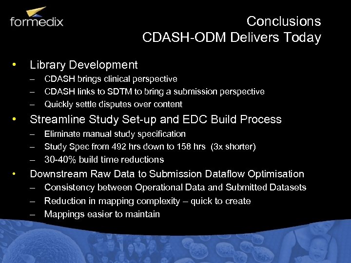 Conclusions CDASH-ODM Delivers Today • Library Development – – – • CDASH brings clinical