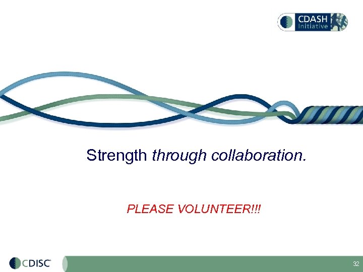 Strength through collaboration. PLEASE VOLUNTEER!!! 32 