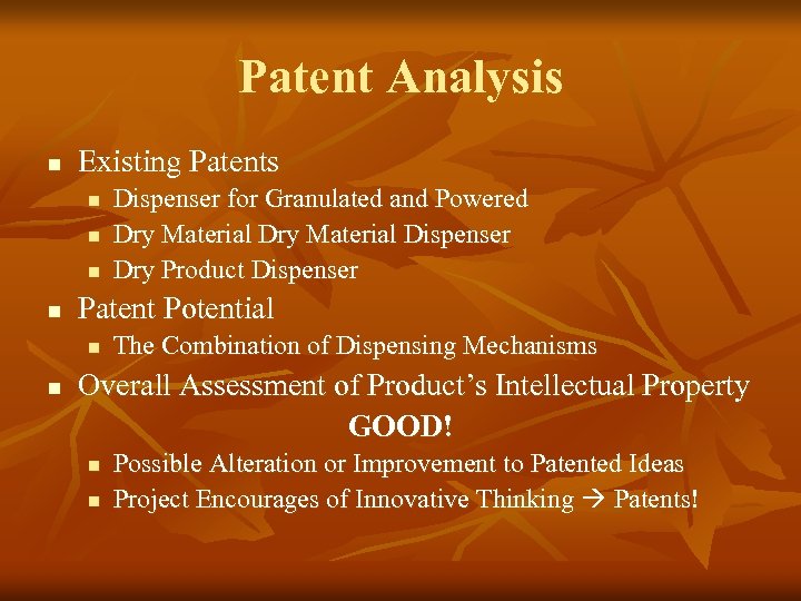 Patent Analysis n Existing Patents n n Patent Potential n n Dispenser for Granulated