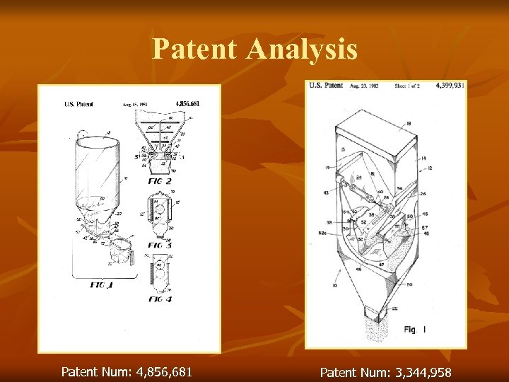 Patent Analysis Patent Num: 4, 856, 681 Patent Num: 3, 344, 958 