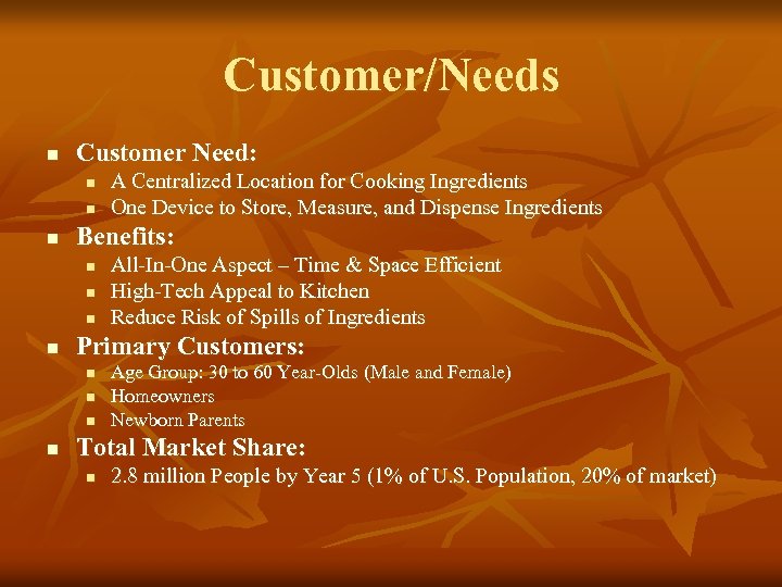 Customer/Needs n Customer Need: n n n Benefits: n n All-In-One Aspect – Time
