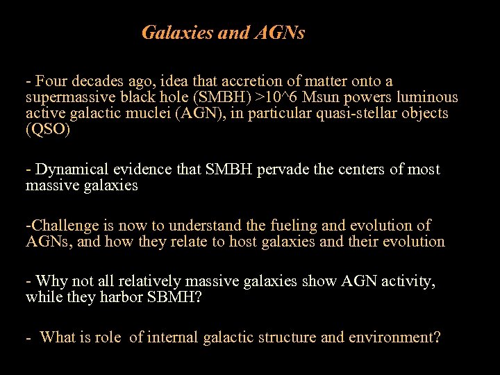 Galaxies and AGNs - Four decades ago, idea that accretion of matter onto a