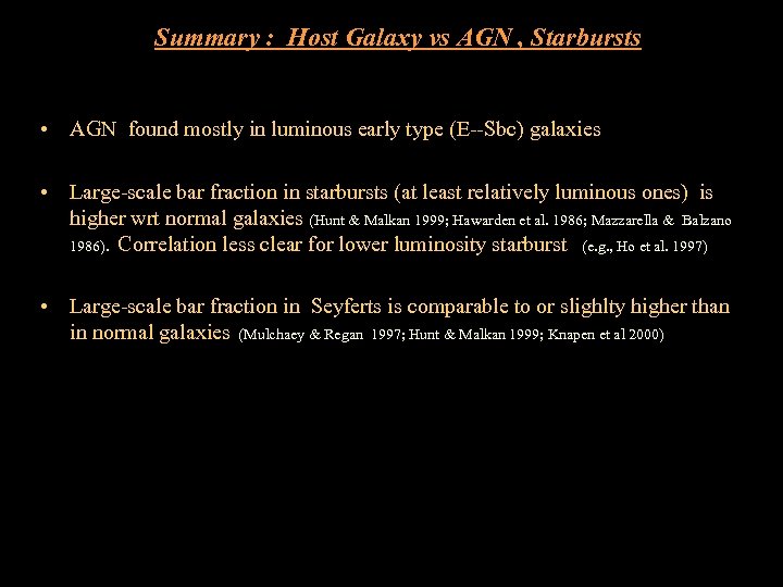 Summary : Host Galaxy vs AGN , Starbursts • AGN found mostly in luminous