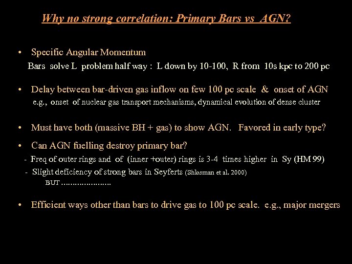 Why no strong correlation: Primary Bars vs AGN? • Specific Angular Momentum Bars solve