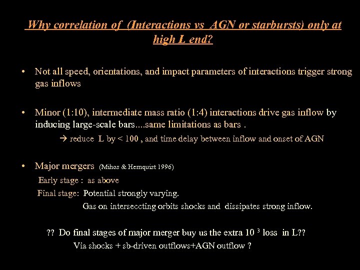 Why correlation of (Interactions vs AGN or starbursts) only at high L end? •