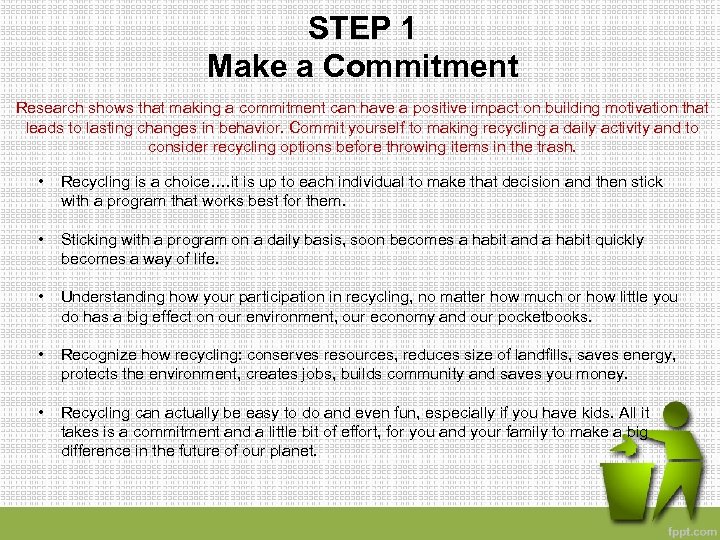 STEP 1 Make a Commitment Research shows that making a commitment can have a