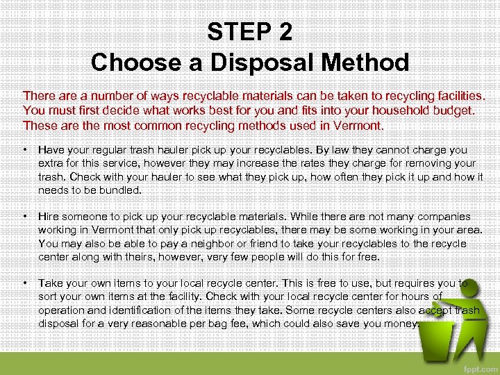 STEP 2 Choose a Disposal Method There a number of ways recyclable materials can