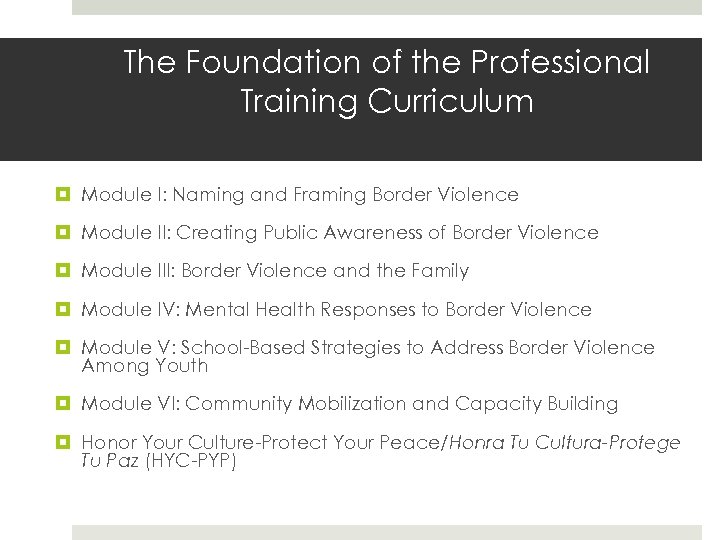 The Foundation of the Professional Training Curriculum Module I: Naming and Framing Border Violence