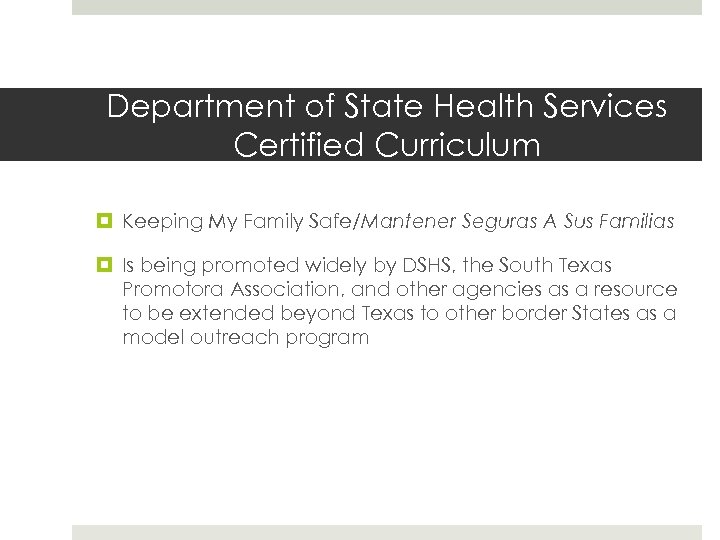 Department of State Health Services Certified Curriculum Keeping My Family Safe/Mantener Seguras A Sus