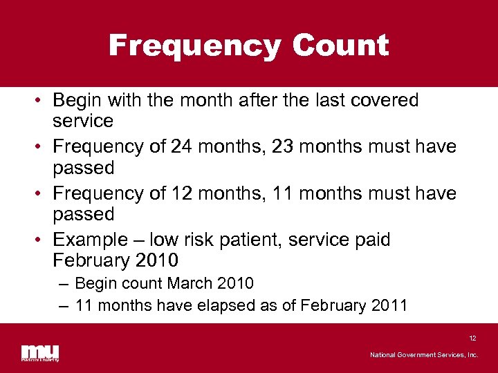 Frequency Count • Begin with the month after the last covered service • Frequency